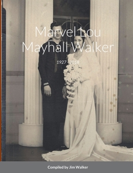 Paperback Marvel Lou Mayhall Walker: 1927 - 2018 Book