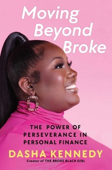 Hardcover Moving Beyond Broke: The Power of Perseverance in Personal Finance Book