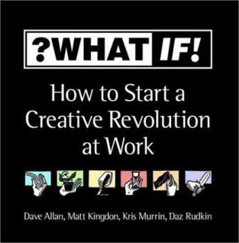 Paperback ?What If!: How to Start a Creative Revolution at Work Book