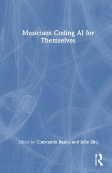 Hardcover Musicians Coding AI for Themselves Book