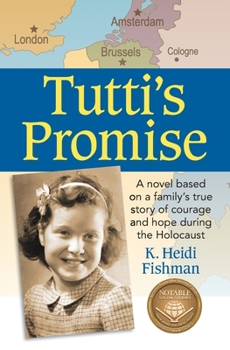 Paperback Tutti's Promise: A novel based on a family's true story of courage and hope during the Holocaust Book
