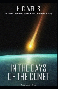 Paperback In the Days of the Comet: Classic Original Edition Fully (Annotated) Book