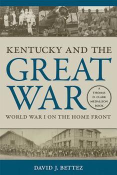 Paperback Kentucky and the Great War: World War I on the Home Front Book