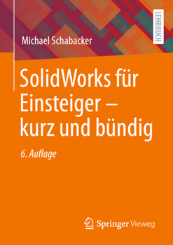 Paperback Solidworks Für Einsteiger &#8210; Kurz Und Bündig [German] Book