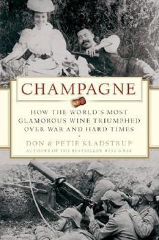 Hardcover Champagne: How the World's Most Glamorous Wine Triumphed Over War and Hard Times Book