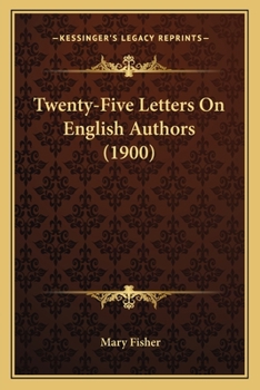 Paperback Twenty-Five Letters On English Authors (1900) Book