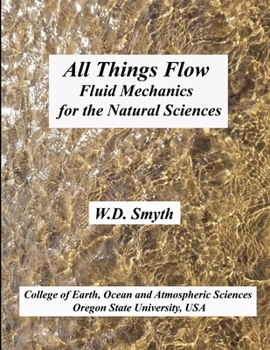 Paperback All Things Flow: Fluid Mechanics for the Natural Sciences Book
