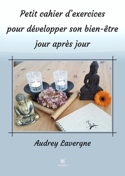 Paperback Petit cahier d'exercices pour développer son bien-être jour après jour [French] Book