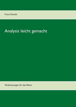 Paperback Analysis leicht gemacht: Vorbereitungen für das Abitur [German] Book