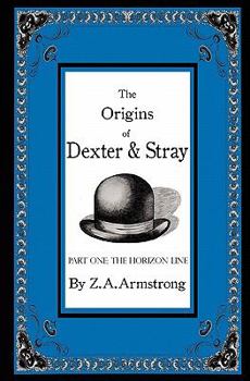 Paperback The Origins of Dexter & Stray, Part One: The Horizon Line Book