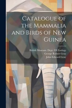 Paperback Catalogue of the Mammalia and Birds of New Guinea Book