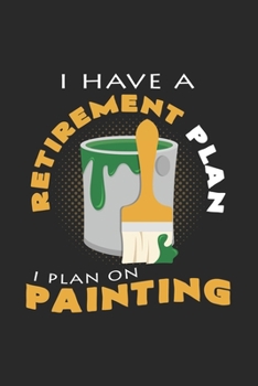 Paperback Retirement plan painting: 6x9 Painter - grid - squared paper - notebook - notes Book