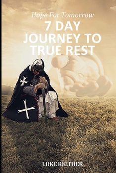 Paperback 7 Day Journey to True Rest: Hope For Tomorrow Book