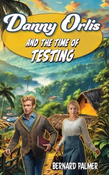 Danny Orlis and the Time of Testing - Book  of the Danny Orlis Adventure