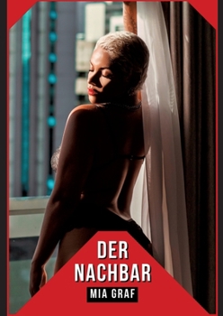 Paperback Der Nachbar: Geschichten mit explizitem Sex für Erwachsene [German] Book