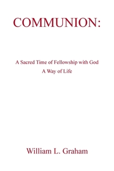 Paperback Communion: A Sacred Time of Fellowship with God A Way of Life Book