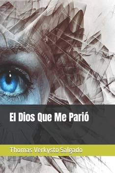Paperback El Dios Que Me Parió [Spanish] Book