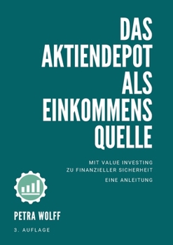 Paperback Das Aktiendepot als Einkommensquelle: Mit Value Investing zu finanzieller Sicherheit. Eine Anleitung. [German] Book