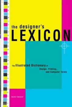 Paperback The Designer's Lexicon: The Illustrated Dictionary of Design, Printing, and Computer Terms Book