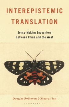 Hardcover Interepistemic Translation: Sense-Making Encounters Between China and the West Book