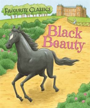 Favourite Classics: Black Beauty - Book  of the Favourite Classics