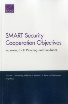 Paperback Smart Security Cooperation Objectives: Improving Dod Planning and Guidance Book