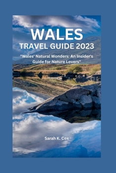 Paperback Wales Travel Guide 2023: Wales' Natural Wonders: An Insider's Guide for Nature Lovers Book