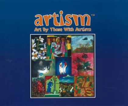 Paperback Artism: Art by Those with Autism Book