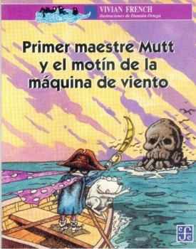 First Mate Mutt and the Wind Machine Mutiny (Being the Second Terrible Tale of the Ghastly Ghoul) (Read Alones) - Book #2 of the Ghastly Ghoul