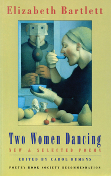 Paperback Two Women Dancing: New & Selected Poems Book