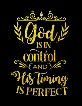 Paperback God Is In Control And His Timing Is Perfect: Spiritual Notebook Journal Gift Planner for Women Book