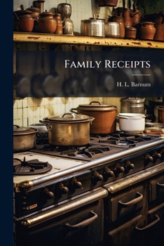 Family Receipts: Or Practical Guide For The Husbandman And Housewife, Containing A Great Variety Of Valuable Recipes, Relating To Agriculture, ... Ingrafting, And The Various Branches...