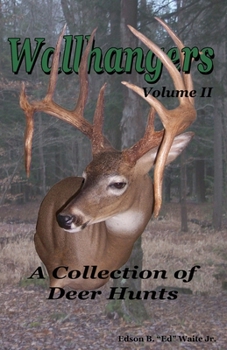 Paperback Wallhangers Volume II: A Collection of Deer Hunts Book