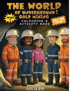 Paperback The World of Underground Gold Mining: Colouring & Activity Book