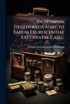 Paperback De Nymphis Degeneratis Adjecto Earum Excrescentiae Exstirpatae Casu... [Latin] Book