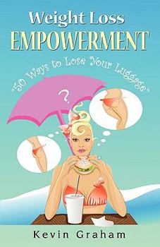 Paperback Weight Loss Empowerment, "50 Ways to Lose Your Luggage" Book