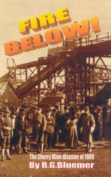 Paperback Fire Below! The Cherry Mine Disaster of 1909 Book