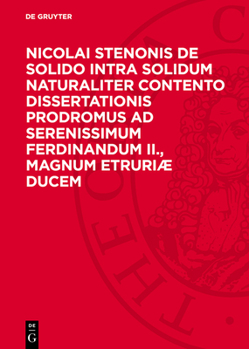 Hardcover Nicolai Stenonis de Solido Intra Solidum Naturaliter Contento Dissertationis Prodromus AD Serenissimum Ferdinandum II., Magnum Etruriæ Ducem [Latin] Book