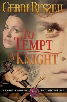 To Tempt a Knight - Book #1 of the Brotherhood of the Scottish Templars