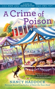 A Crime of Poison - Book #3 of the Silver Six Crafting Mystery