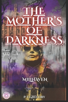 The Mothers of Darkness: Millhaven