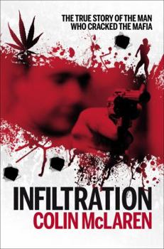 Paperback Infiltration: The True Story of the Man Who Cracked the Mafia Book