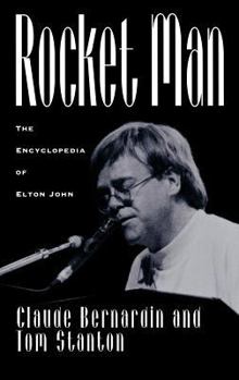 Hardcover Rocket Man: The Encyclopedia of Elton John Book