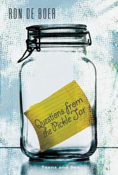 Paperback Questions from the Pickle Jar: Teens and Sex Book