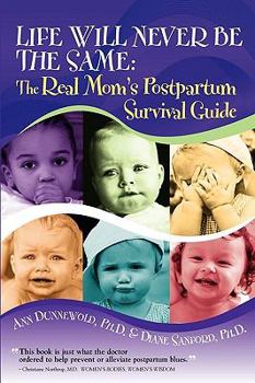 Paperback Life Will Never Be the Same: The Real Mom's Postpartum Survival Guide Book