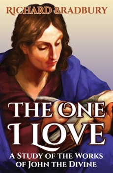 Paperback The One I Love: A Study of the Works of John the Divine [Large Print] Book
