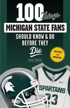 Paperback 100 Things Michigan State Fans Should Know & Do Before They Die Book