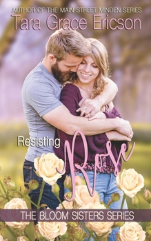 Resisting Rose - Book #6 of the Bloom Sisters