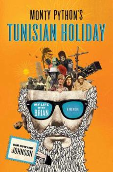 Hardcover Monty Python's Tunisian Holiday: My Life with Brian Book
