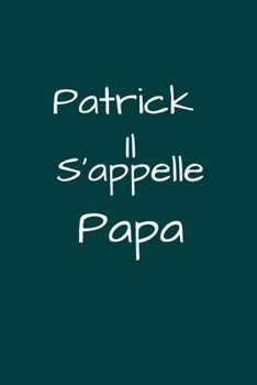 Patrick il s'appelle Papa (French Edition)